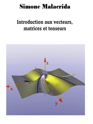 cover image of Introduction aux vecteurs, matrices et tenseurs